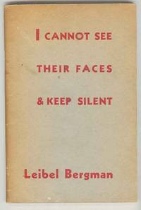 I CANNOT SEE THEIR FACES AND KEEP SILENT I CANNOT SEE THEIR FACES AND KEEP SILENT