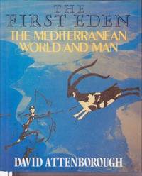 The First Eden: The Mediterranean World and Man The First Eden: The Mediterranean World and Man