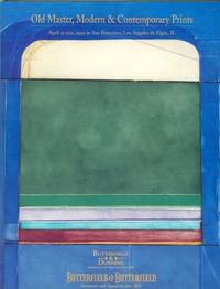 Old Master, Modern & Contemporary Prints April 21 & 22, 1999 in San Francisco and Los Angeles & Elgin IL Butterfield & Butterfield SALE 6985K/6986L