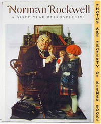 Norman Rockwell * A Sixty Year Retrospective Norman Rockwell * A Sixty Year Retrospective