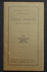 Constitution and By-Laws of Vulcan Assembly of Philadelphia Constitution and By-Laws of Vulcan Assembly of Philadelphia
