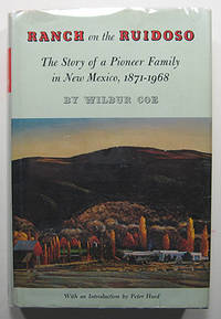 RANCH ON THE RUIDOSO, THE STORY OF A PIONEER FAMILY IN NEW MEXICO, 1871 - 1968