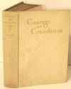 Courage and Consolation for Every Care and Task; Mental, Moral and Religious Strength From the Great Thought of Human Experience and Progress