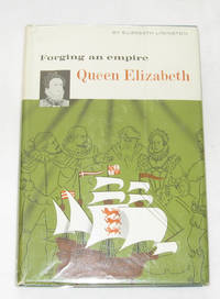 Queen Elizabeth I Forging an Empire