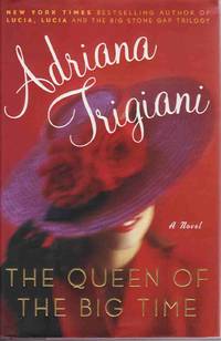 THE QUEEN OF THE BIG TIME : A NOVEL THE QUEEN OF THE BIG TIME : A NOVEL