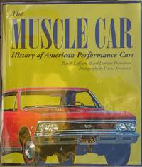 The Muscle Car: History of American Performance Cars The Muscle Car: History of American Performance Cars