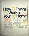 How Things Work in Your Home (and What to do when They don