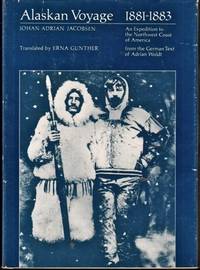 Alaskan Voyage 1881-1883: An Expedition to the Northwest Coast of America