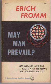 May Man Prevail? An Inquiry Into the Facts and Fictions of Foreign Policy May Man Prevail? An Inquiry Into the Facts and Fictions of Foreign Policy