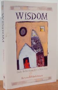 Wisdom: Daily Reflections For A New Era Wisdom: Daily Reflections For A New Era
