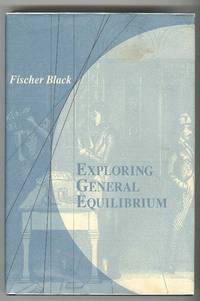 Exploring General Equilibrium Exploring General Equilibrium