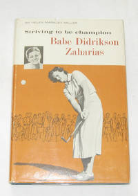 Babe Didrikson Zaharias Striving to be Champion