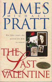 THE LAST VALENTINE: FOR FIFTY YEARS SHE WAITED FOR HIM TO RETURN UNTIL THE  LAST VALENTINE! [SIGNED by AUTHOR]