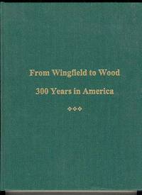 From Wingfield to Wood / 300 Years in America