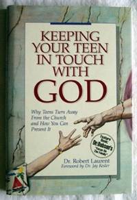 Keeping Your Teen In Touch With God Why Teens Turn Away from the Church and How You Can Prevent It Keeping Your Teen In Touch With God Why Teens Turn Away from the Church and How You Can Prevent It