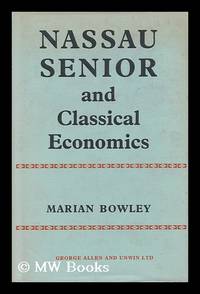 Nassau Senior and Classical Economics Marian Bowley