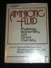 Amniotic Fluid: Physiology, Biochemistry, and Clinical Chemistry