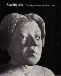 Xochipala The Beginnings of Olmec Art Xochipala The Beginnings of Olmec Art