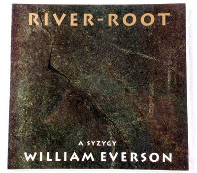 River-Root: A Syzygy (Revised Edition), Everson, William River-Root: A Syzygy (Revised Edition), Everson, William