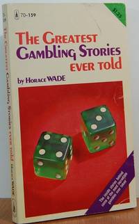 Greatest Gambling Stories Ever Told Greatest Gambling Stories Ever Told