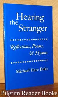 Hearing the Stranger, Reflections, Poems and Hymns Hearing the Stranger, Reflections, Poems and Hymns