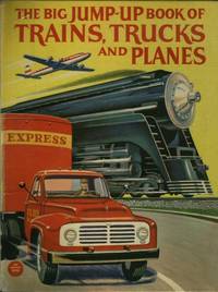 The Big Jump-Up Book of Trains, Trucks and Planes The Big Jump-Up Book of Trains, Trucks and Planes