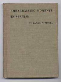 Embarrassing Moments in Spanish and How to Avoid Them Embarrassing Moments in Spanish and How to Avoid Them