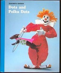 DOTS AND POLKA DOTS (Teacher's Edition) DOTS AND POLKA DOTS (Teacher's Edition)