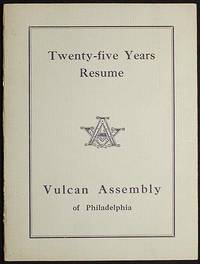 Twenty-five Years Resume: Vulcan Assembly of Philadelphia