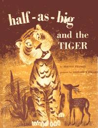 HALF-AS-BIG AND THE TIGER