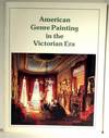 American Genre Painting in the Victorian Era: Winslow Homer, Eastman Johnson, and Their Contemporiers -- Exhibition Catalogue