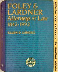 Foley & Lardner: Attorneys At Law 1842 - 1992