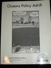 Oceans Policy Adrift (2003 Debater's Research Guide)