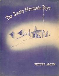 THE SMOKY MOUNTAIN BOYS: PICTURE ALBUM THE SMOKY MOUNTAIN BOYS: PICTURE ALBUM