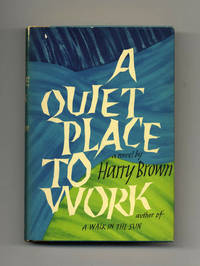 A Quiet Place To Work  - 1st Edition/1st Printing