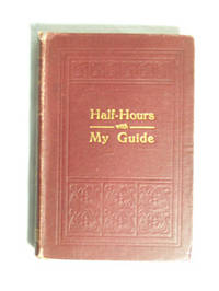 Half-hours With My Guide Half-hours With My Guide