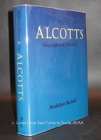 The Alcotts Biography of a Family The Alcotts Biography of a Family