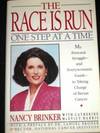 Race Is Run One Step at a Time: My Personal Struggle and Everywoman's Guide to Taking Charge of Breast Cancer
