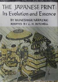 The Japanese Print: Its Evolution and Essence