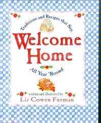 Traditions and Recipes that Say, WELCOME HOME All Year 'Round Traditions and Recipes that Say, WELCOME HOME All Year 'Round