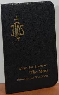 Within the Sactuary: The Mass Revised for use in the New Liturgy and Manual of Prayers Within the Sactuary: The Mass Revised for use in the New Liturgy and Manual of Prayers