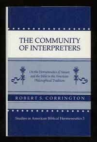The Community of Interpreters: On the Hermeneutics of Nature and the Bible  in the American Philosophical Tradition [*SIGNED*]
