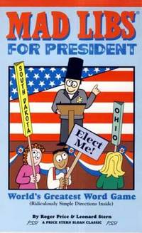Mad Libs for President (Mad Libs) Mad Libs for President (Mad Libs)