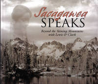 Sacagawea Speaks: Beyond the Shining Mountains with Lewis & Clark Sacagawea Speaks: Beyond the Shining Mountains with Lewis & Clark