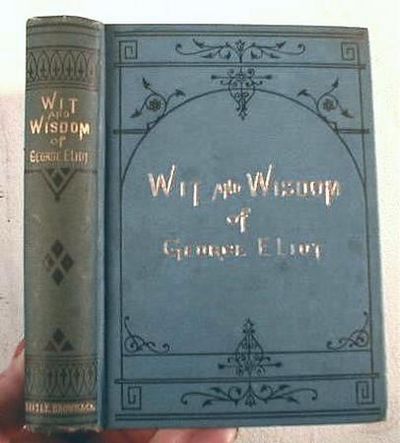 Image for Wit and Wisdom of George Eliot. With a Biographical Memoir