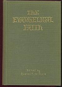 THE EVANGELICAL FAITH : A Series of Papers By Professors in the Eastern Baptist Theological Seminary THE EVANGELICAL FAITH : A Series of Papers By Professors in the Eastern Baptist Theological Seminary