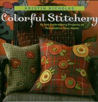 Colorful Stitchery 65 Hot Embroidery Projects To Personalize Your Home Colorful Stitchery 65 Hot Embroidery Projects To Personalize Your Home