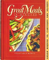 Great Meals In Minutes - Vegetable Menus Great Meals In Minutes - Vegetable Menus