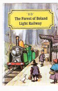 The Forest of Boland Light Railway By B.B The Forest of Boland Light Railway By B.B