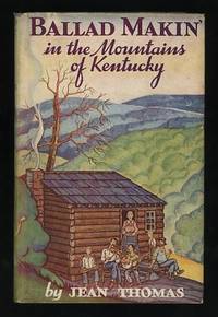 Ballad Makin' in the Mountains of Kentucky Ballad Makin' in the Mountains of Kentucky